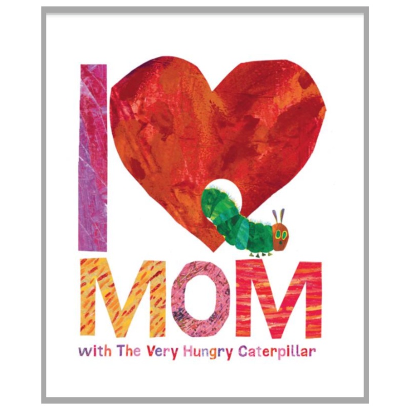 I Love Mom with The Very Hungry Caterpillar
