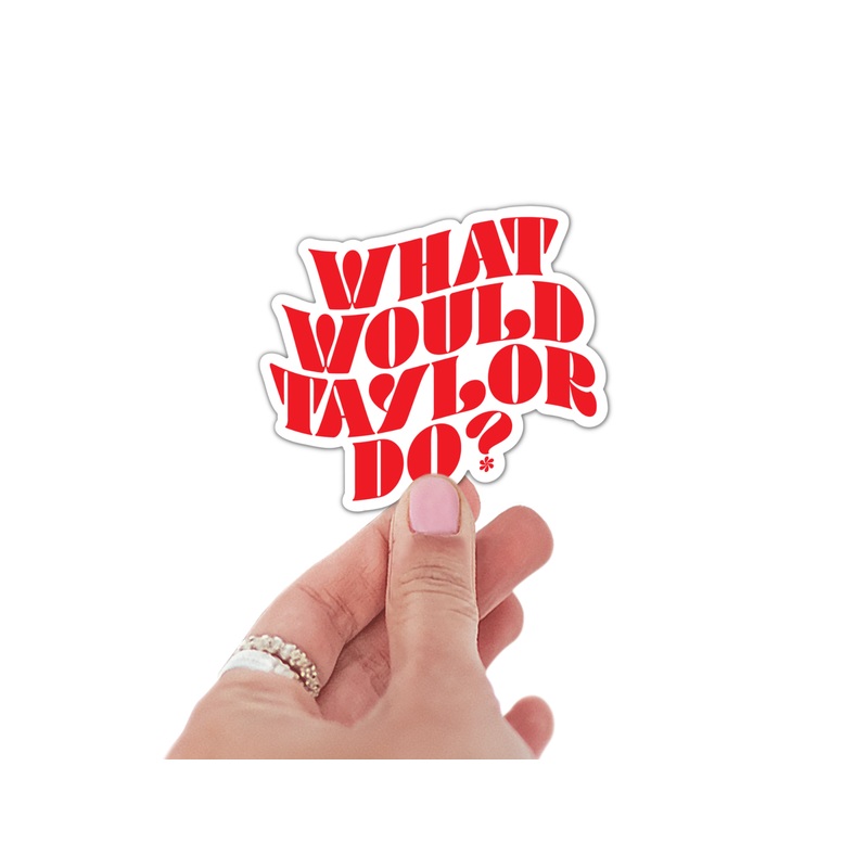 What Would Taylor Do? Sticker