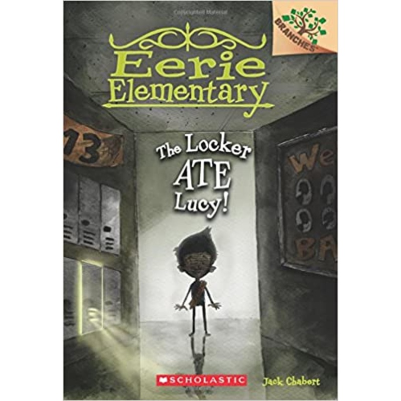 Eerie Elementary #2: The Locker Ate Lucy!: A Branches Book