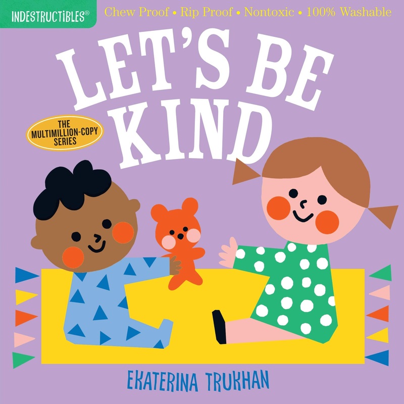 Indestructibles Baby Book Let’s Be Kind