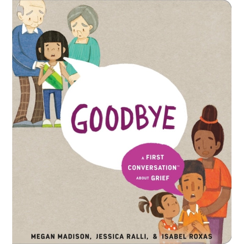 Goodbye: A First Conversation About Grief Book